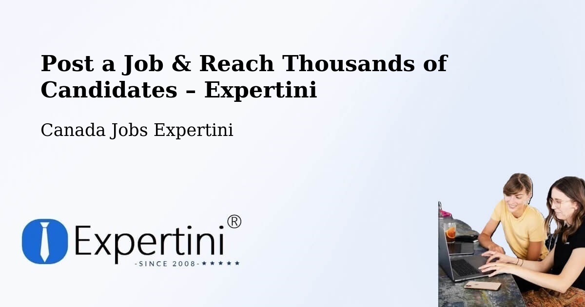 Post a Job in Fort St. John – Hire the Right Talent - Fort St. John, Canada Jobs Expertini